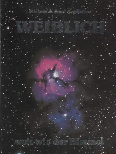 Argüelles, Miriam / Argüelles, José: Weiblich, weit wie der Himmel. (Aus dem Amerikanischen von Rena Linkersdörfer). 