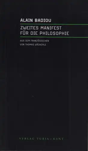 Badiou, Alain: Zweites Manifest für die Philosophie. Aus dem Französischen von Thomas Wäckerle. 