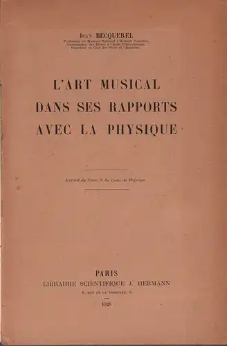 Becquerel, Jean: L' art musical dans ses rapports avec la physique. 
