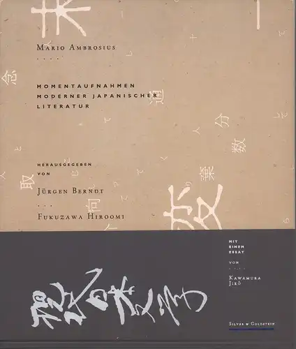 Berndt, Jürgen / Hiroomi, Fukuzawa (Hrsg.): Momentaufnahmen moderner japanischer Literatur. Fotografie von Mario Ambrosius. Mit einem Essay von Kawamura Jirô. (1. Aufl.). 