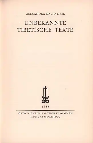 David-Neel, Alexandra: Unbekannte tibetische Texte. (Autoris. Übersetzung aus dem Französ. von Ursula von Mangoldt). 