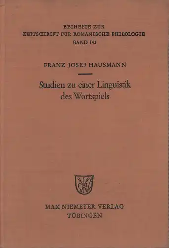 Hausmann, Franz Josef: Studien zu einer Linguistik des Wortspiels. Das Wortspiel im "Canard enchaîné". (Hrsg. von Kurt Baldinger). 