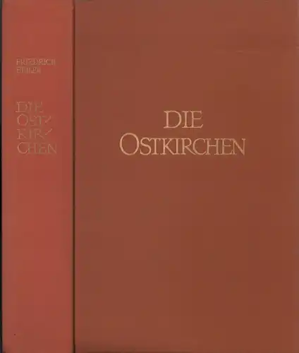 Heiler, Friedrich: Die Ostkirchen. Neubearbeitung von "Urkirche und Ostkirche". (In Zusammenarbeit mit Hans Hartog aus dem Nachlaß hrsg. u. mit einem Vorwort von Anne Marie Heiler). 