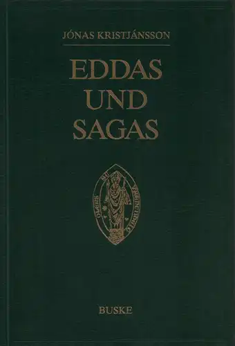 Kristjánsson, Jónas: Eddas und Sagas. Die mittelalterliche Literatur Islands. Übertr. von Magnús Pétursson und Astrid van Nahl. 