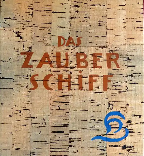 Leip, Hans: Das Zauberschiff / The Magic Ship. Ein Bilderbuch, nicht nur für Kinder. (Mit einem Vorwort zur Neuausgabe von Walter Scherf). 