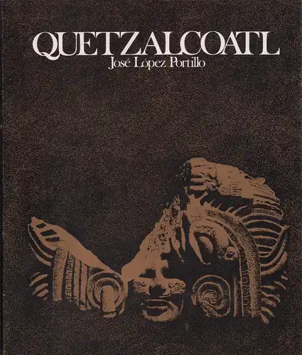 López Portillo y Pacheco, José / Sodi, Demetrio / Diaz Infante, Fernando: Quetzalcoatl. (Fotografie: Guillermo Aldana, Boris de Swan, Francesco Uribe. Aus dem Spansichen von  Wolfgang Promies. Bearbeitung: Gerd Betz). 