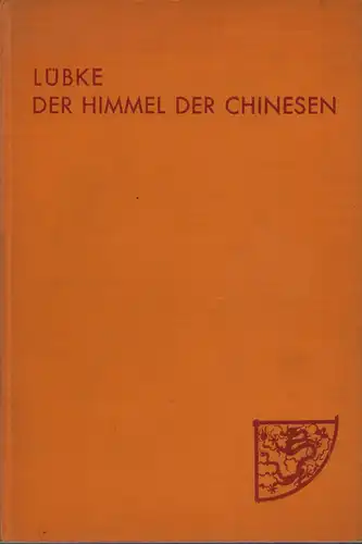 Lübke, Anton: Der Himmel der Chinesen. 