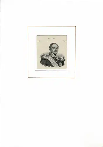 PORTRAIT Georges Mouton. (1770 Phalsbourg - 1838 Paris. Französischer Marschall). Schulterstück im Dreiviertelprofil. Stahlstich, Mouton, Georges