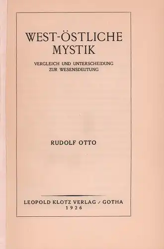 Otto, Rudolf: West-östliche Mystik. Vergleich und Unterscheidung zur Wesensdeutung. 