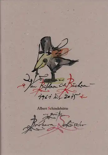 Schindehütte, Albert: Von Bildern und Büchern - 1961 bis 2015. Vorwort von Dirk Schwarze. 