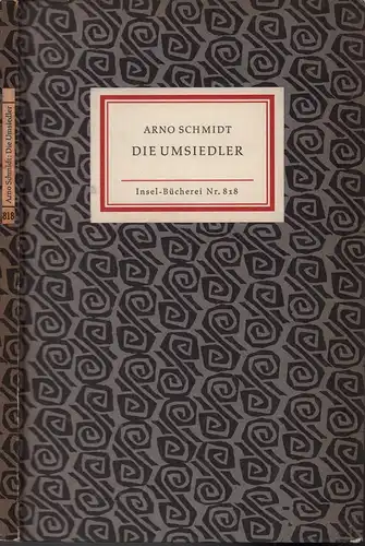 Schmidt, Arno: Die Umsiedler. (Mit einem Nachwort von Helmut Heißenbüttel). 