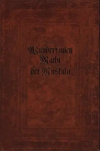 Schmidt, Silvester Heinrich: Von der wundersamen Macht der Muskuln. Welche Auf Gnädigst ergangenen Befehl Ihro Königlichen Hoheiten, Frauen, Frauen Elisabethen Sophien, Respective gebohrnen und vermählten.. 