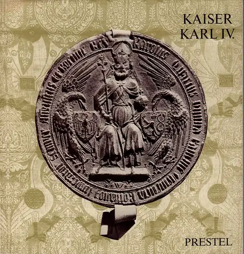 Seibt, Ferdinand: Kaiser Karl IV. Staatsmann und Mäzen. 