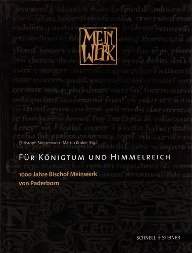 Stiegemann, Christoph / Kroker, Martin (Hrsg.): Für Königtum und Himmelreich. 1000 Jahre Bischof Meinwerk von Paderborn. (1. Aufl.). 