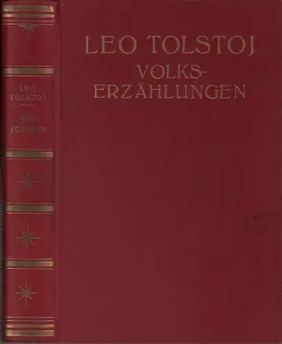 Tolstoj, Leo [Lev Nikolaevic]: Volkserzählungen 1872-1909. (Übertr. aus dem Russ. von Erich Boehme). 