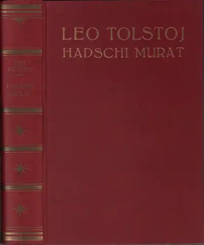 Tolstoj, Leo [Lev Nikolaevic]: Hadschi Murat. Erzählungen 1903-1910. (Übertr. aus dem Russ. von Erich Boehme, Erich Müller und August Scholz). 