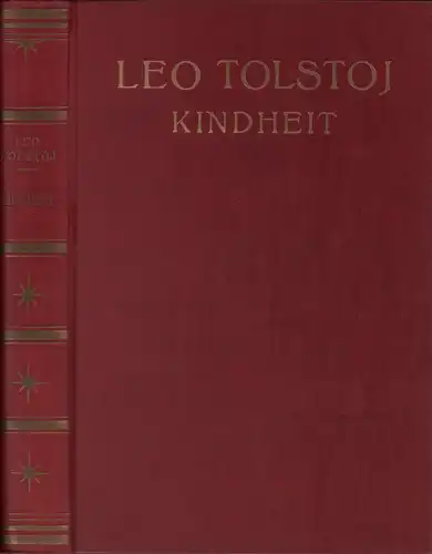 Tolstoj, Leo [Lev Nikolaevic]: Kindheit. Knabenjahre. Jugendzeit. (Übertr. v. Eva Luther). 