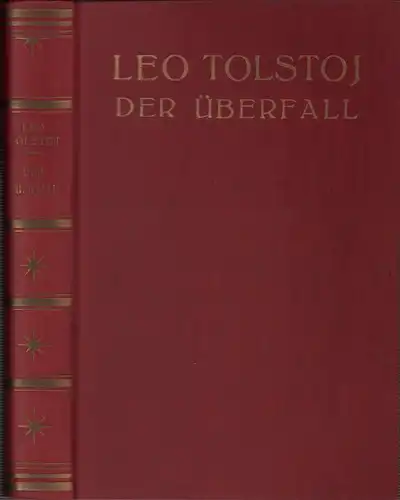 Tolstoj, Leo [Lev Nikolaevic]: Der Überfall. Erzählungen 1852-1856. (Übertr. aus dem Russ. von Arthur Luther). 
