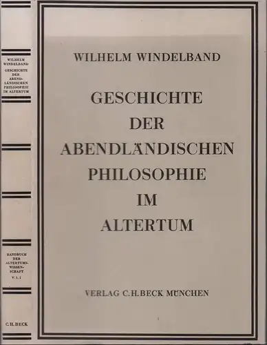 Windelband, Wilhelm: Geschichte der abendländischen Philosophie im Altertum. 4. Aufl., bearb. (u. mit einem Vorwort) von Albert Goedeckemeyer. (Hrsg. von Walter Otto). (Unveränd. REPRINT der Ausgabe München, C. H. Beck, 1923). 