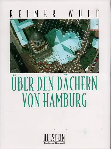 Wulf, Reimer: Über den Dächern von Hamburg. Texte von Bernhard Schneidewind. 