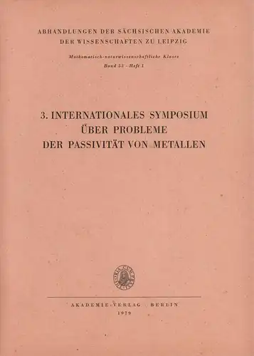 3. Internationales Symposium über Probleme der Passivität von Metallen. Technische Universität Dresden, 29. Mai bis 31. Mai 1975. 