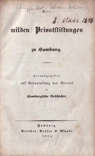 (Lappenberg, Johann Martin): Die milden Privatstiftungen zu Hamburg. Hrsg. auf Veranlassung des Vereins für Hamburgische Geschichte. 