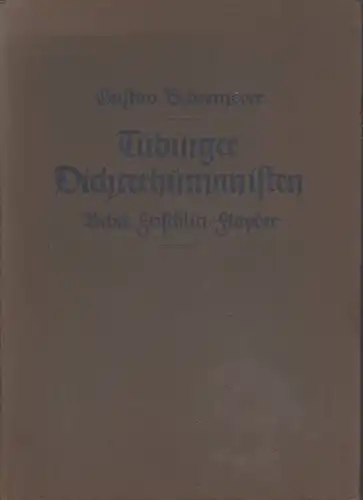 Bebermeyer, Gustav: Tübinger Dichterhumanisten: Bebel, Frischlin, Flayder. Der Eberhardina Karolina zu ihrem 450jährigen Jubelfest dargebracht. 