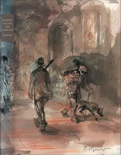 Böhmer, Gunter: Variationen zum Thema:. 44 weitere Zeichnungen zu Robert Walsers Roman "Der Gehülfe". Mit einem Text von Gunter Böhmer / Robert Walser: Der Gehülfe.. 