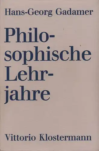 Gadamer, Hans-Georg: Philosophische Lehrjahre. Eine Rückschau. 