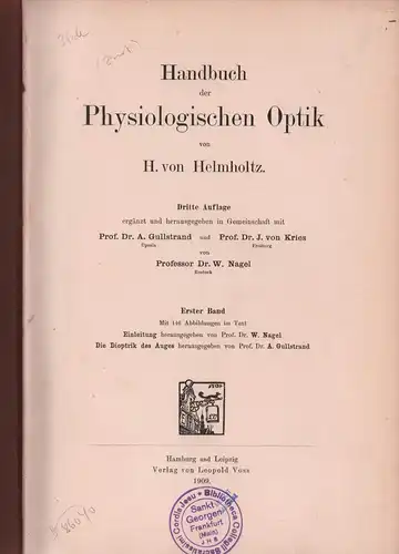 Helmholtz, Hermann von: Handbuch der physiologischen Optik. 3 Bde. (= komplett) . 3. Aufl., ergänzt und hrsg. in Gemeinschaft mit A. Gullstrand, J. von Kries u. W. Nagel. 