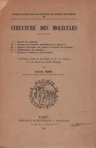 Henri, Victor: Structure des molécules. Conférences faites au laboratoire de M. Ch. Moureu et à la Société de Chimie Physique. 