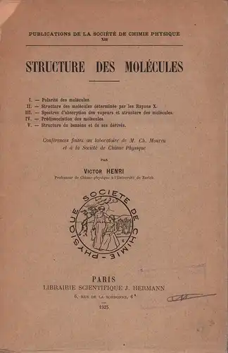 Henri, Victor: Structure des molécules. Conférences faites au laboratoire de M. Ch. Moureu et à la Société de Chimie Physique.