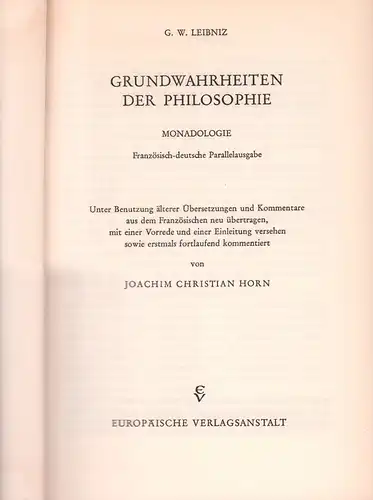 Leibniz, Gottfried Wilhelm: Grundwahrheiten der Philosophie. Französisch-deutsche Parallelausgabe. Unter Benutzung älterer Übersetzungen und Kommentare aus dem Franzsischen neu übertragen, mit einer Vorrede und einer Einleitung...