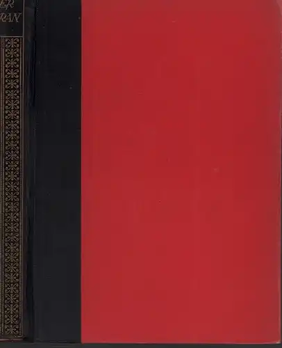 Muhammad.: El Koran das heißt die Lesung. Die Offenbarungen des Mohammed ibn Abdallah des Propheten Gottes / Zu Schrift gebracht durch Abdelkaaba Abdallah Abu Bekr.. 