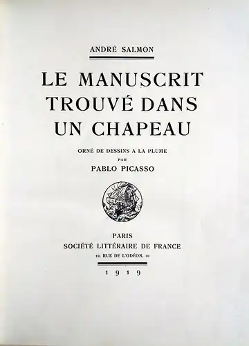 Salmon, André: Le manuscrit trouvé dans un chapeau. Orné de dessins à la plume par Pablo Picasso. 