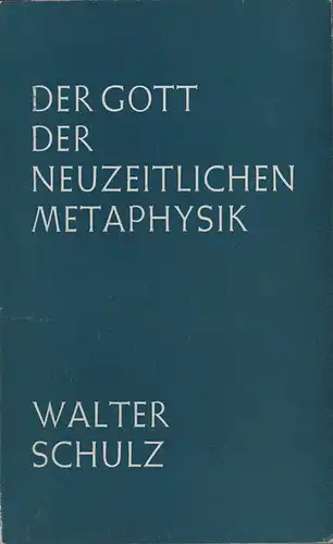 Schulz, Walter: Der Gott der neuzeitlichen Metaphysik. 5. Auflage. 