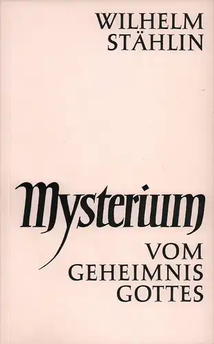 Stählin, Wilhelm: Mysterium. Vom Geheimnis Gottes. 