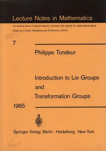 Tondeur, Philippe: Introduction to Lie groups and transformation groups. 