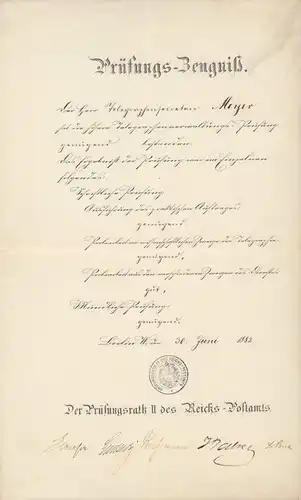 Prüfungs-Zeugniß zur höheren Telegraphenverwaltungs-Prüfung. Ausgestellt auf "Telegraphensecretair Meyer", datiert 30. Juni 1882. 