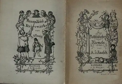 Baasch, A. J. (Anton Jakob): Mamsellen un Jumfern Drievwark. Een plattdüütsch Riemels. Half Spaas unhalf Eerns. 3. Aufl. UND: Mannslüüd Drievwark. Een plattdüütsch Riemels. Half Spaas un half Eerns. 3. Aufl. 