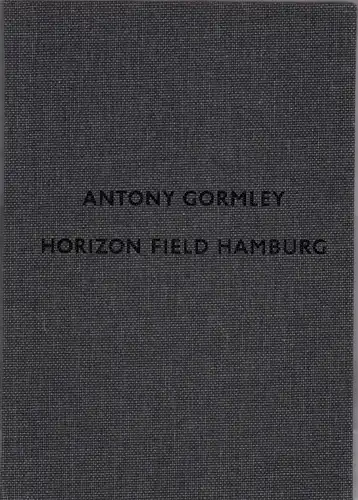 Luckow, Dirk (Hrsg.): Antony Gormley, Horizon Field Hamburg. 