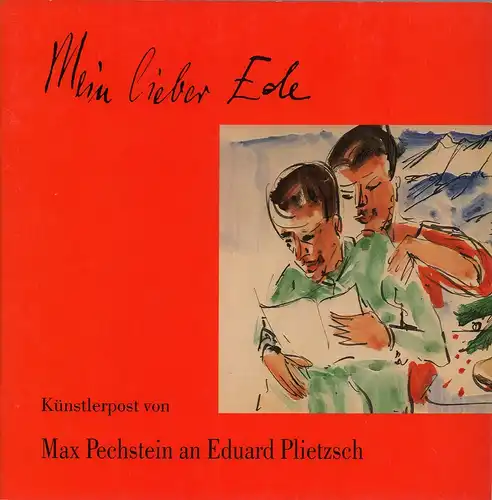 Vogel, Christian: Mein lieber Ede.... Künstlerpost von Max Pechstein an Eduard Plietzsch. (Hrsg. u. mit e. Vorwort v. Gerhard Kaufmann für das Altonaer Museum in Hamburg). 