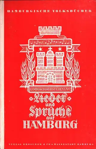 Neumann, Paul (Hrsg.): Lieder und Sprüche auf Hamburg. (Hrsg. von der Vereinigung Niederdeutsches Hamburg für das Volksliedarchiv). 