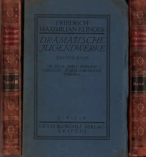 Klinger, Friedrich Maximilian: [Dramatische Jugendwerke] Friedrich Maximilian Klingers dramatische Jugendwerke. In drei Bänden hrsg. von Hans Berendt u. Kurt Wolff. 3 Bde. (= komplett). 