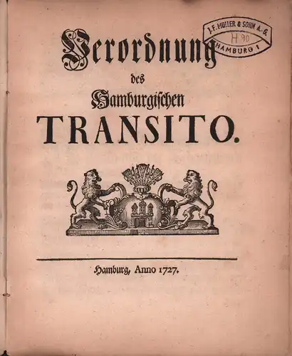 Verordnung des Hamburgischen Transito. Hamburg, Anno 1727. 