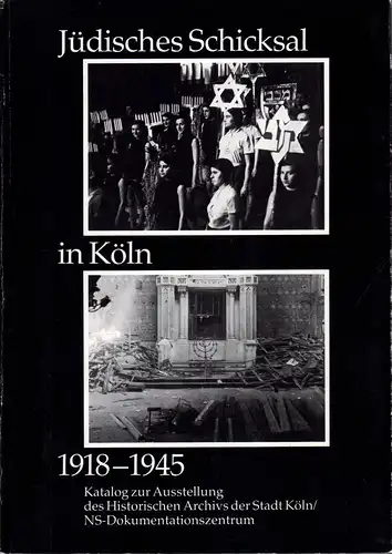 Pracht-Jörns, Elfi (Hrsg.): Jüdisches Schicksal in Köln 1918-1945. Ausstellung des Historischen Archivs der Stadt Köln / NS-Dokumentationszentrum, 8. November 1988 - 22. Januar 1989, im Kölnischen Stadtmuseum/Alte Wache, Köln. 