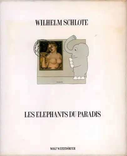 Schlote, Wilhelm: Les elephants du paradis. Kassette mit 11 farb. Offsetdrucken. 