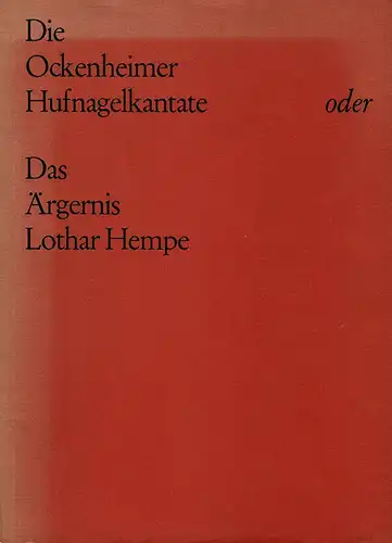 (Hempe, Lothar): Die Ockenheimer Hufnagelkantate, oder Das Ärgernis Lothar Hempe. 