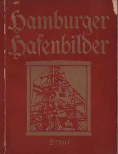 Dittmer, Wilhelm: Hamburger Hafenbilder. 