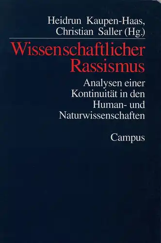 Kaupen-Haas, Heidrun / Saller, Christian (Hrsg.): Wissenschaftlicher Rassismus. Analysen einer Kontinuität in den Human- und Naturwissenschaften. 